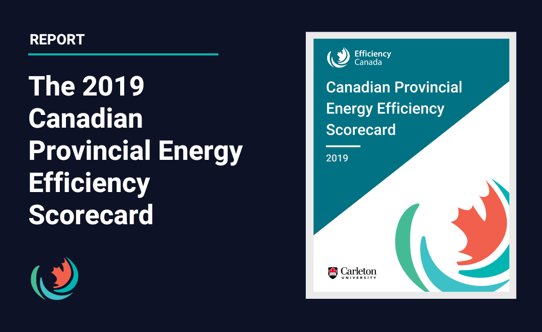 The 2019 Canadian Provincial Energy Efficiency Scorecard