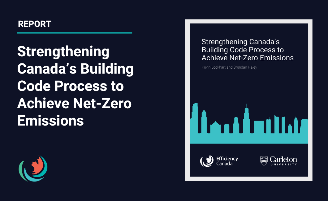 Strengthening Canada’s Building Code Process to Achieve Net-Zero Emissions