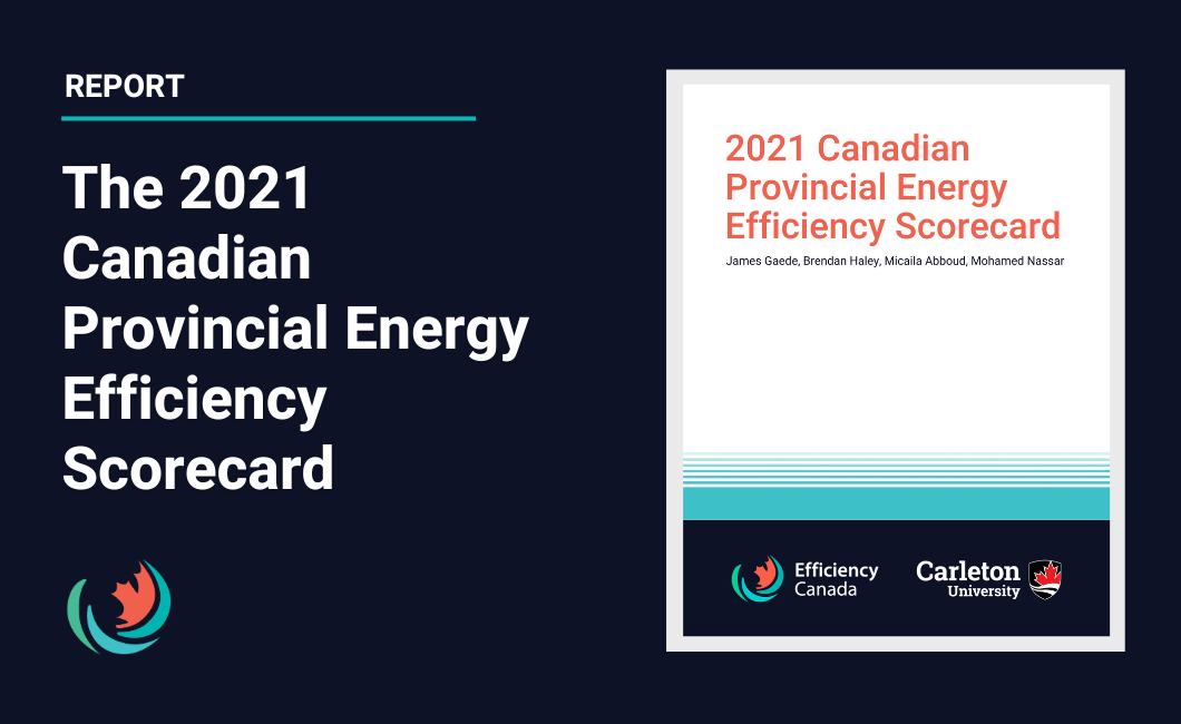 The 2021 Canadian Provincial Energy Efficiency Scorecard