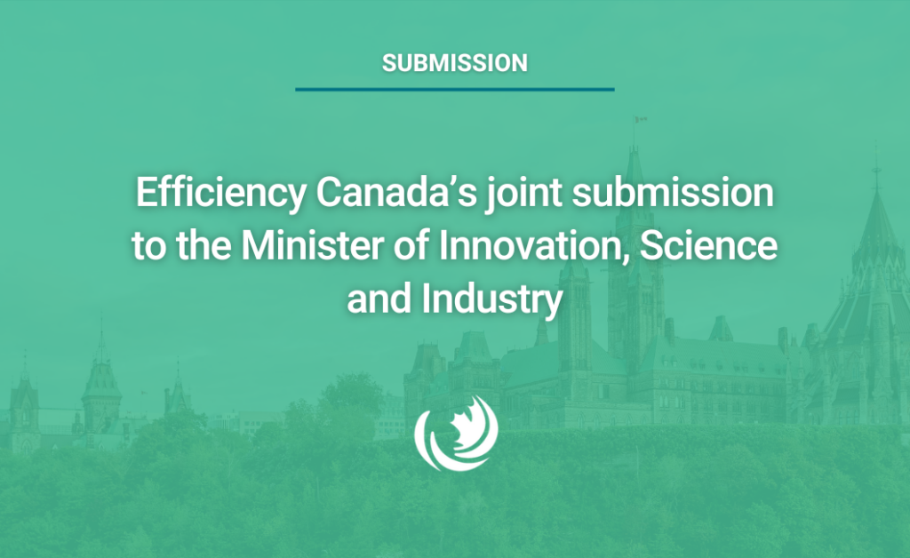 Efficiency Canada’s joint submission to the Minister of Innovation, Science and Industry