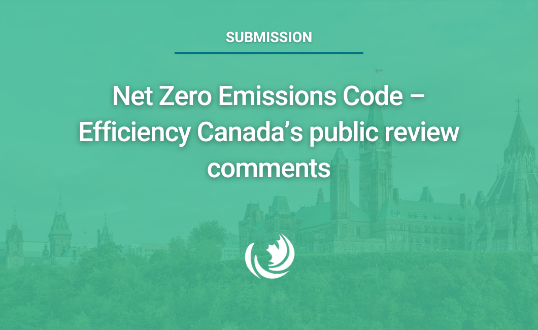 Net zero Emissions Code – Efficiency Canada’s public review comments